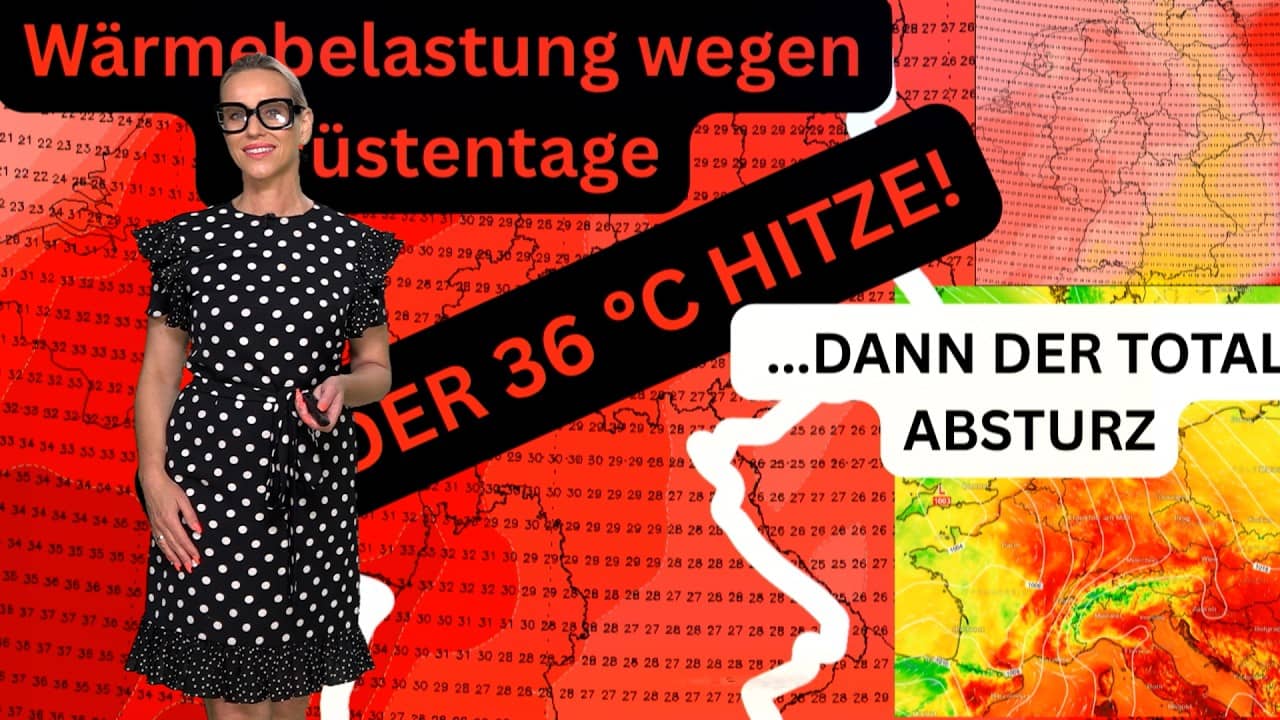 ACHTUNG: Wieder 36 °C Hitze?! Wüstentage drohen  doch am Freitag kommt der brutale Wettersturz!